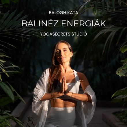 Balinéz energiák